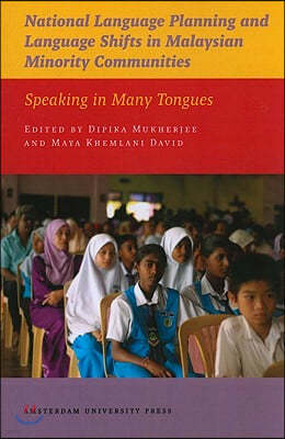 National Language Planning & Language Shifts in Malaysian Minority Communities: Speaking in Many Tongues