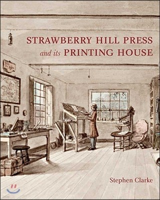 The Strawberry Hill Press & Its Printing House