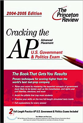 Cracking the AP U.S. Government & Politics Exam, 2004-2005 Edition