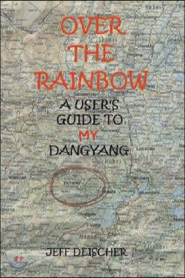 Over the Rainbow: a User's Guide to My Dangyang