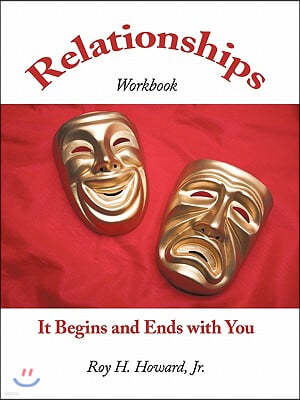 Relationships-It Begins and Ends with You: Relationships Workbook