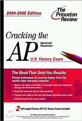 Cracking the AP U.S. History Exam, 2004-2005 Edition