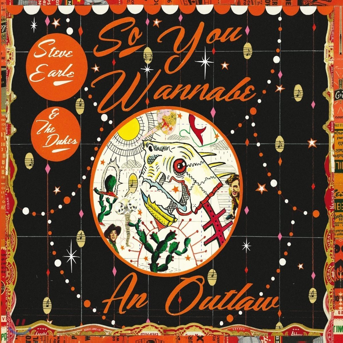 Steve Earle & The Dukes (스티브 얼 앤 더 듀크스) - So You Wannabe an Outlaw