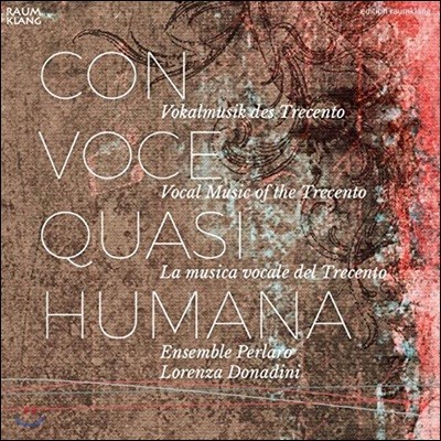 Ensemble Perlaro Ʈþ[14] ô  ǰ - ӻ 並, η  (Con Voce Quasi Humana - Vocal Music of the Trecento)