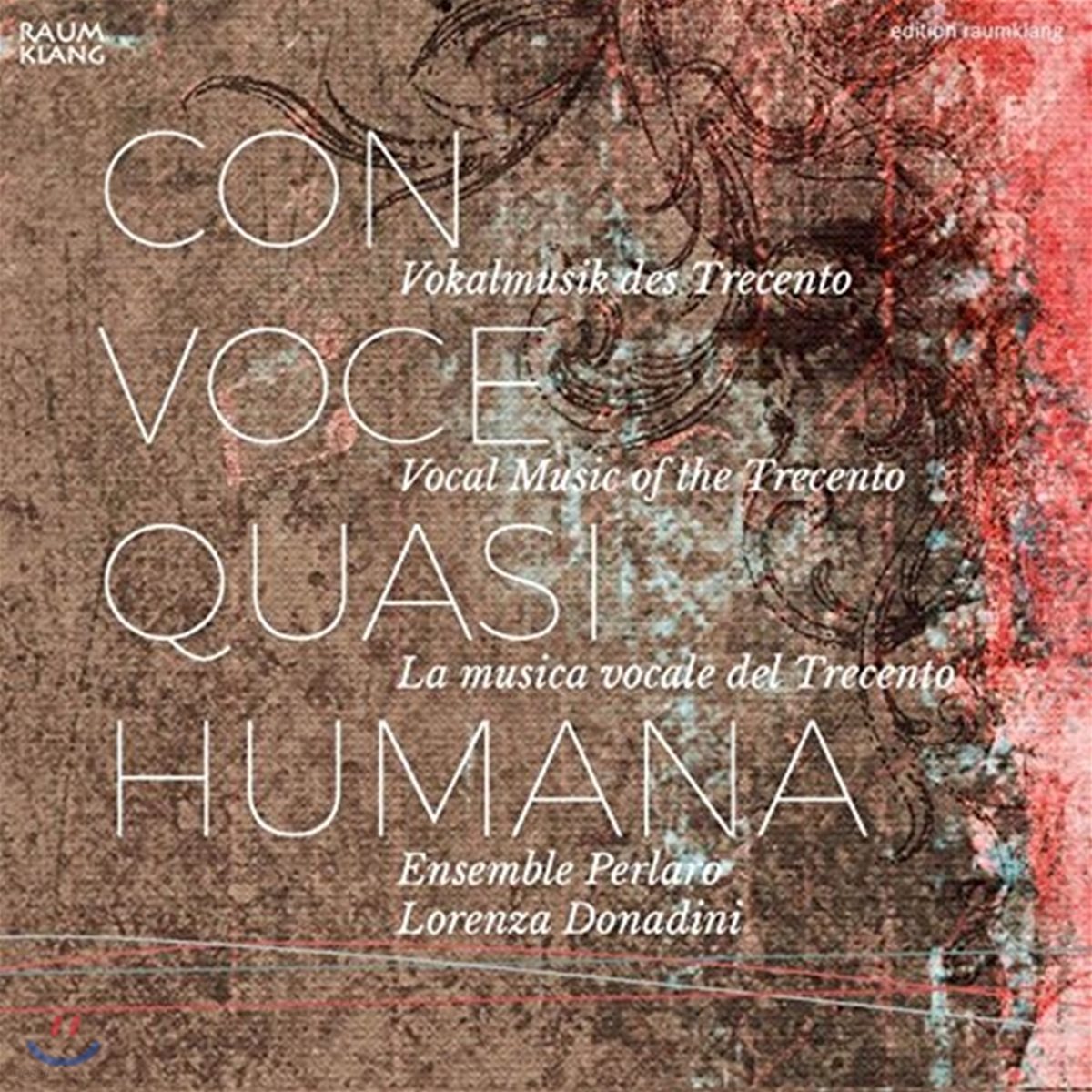 Ensemble Perlaro 트레첸토[14세기] 시대의 성악 작품들 - 앙상블 페를라로, 로렌자 도나디니 (Con Voce Quasi Humana - Vocal Music of the Trecento)