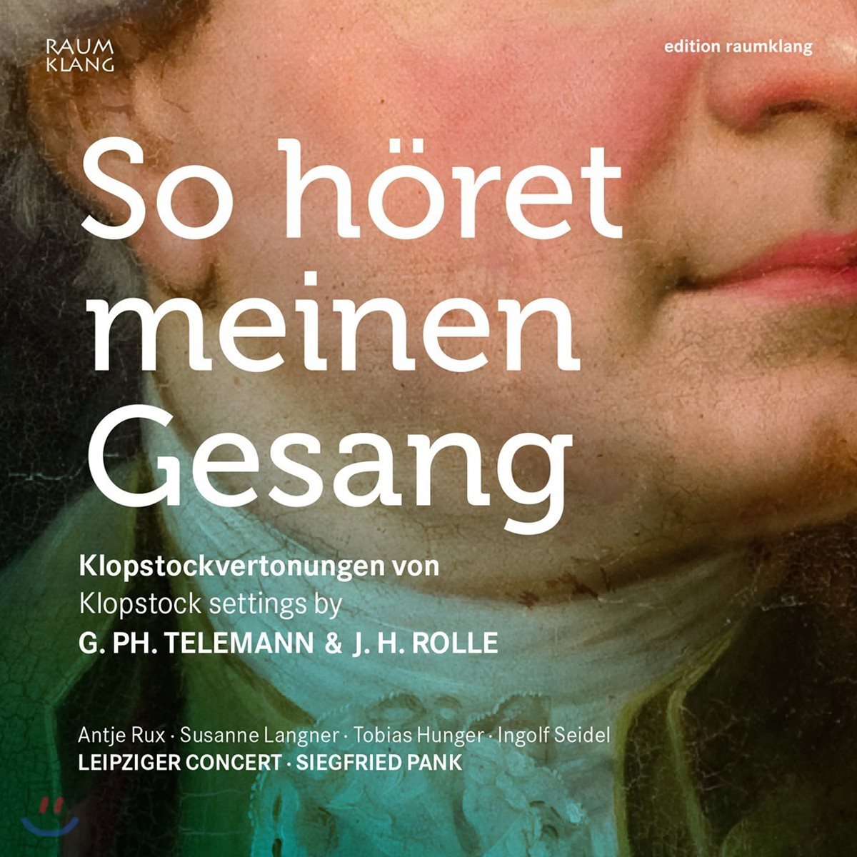 Leipziger Concert / Siegfried Pank 텔레만 / 롤레: 클롭슈토크 시에 의한 성악 작품들 (So Horet Meinen Gesang - Klopstock Settings by Telemann & Rolle) 지그프리트 팡크, 라이프치히 콘서트