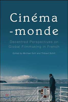 Cinéma-Monde: Decentred Perspectives on Global Filmmaking in French