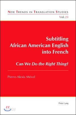 Subtitling African American English into French: Can We Do the Right Thing?
