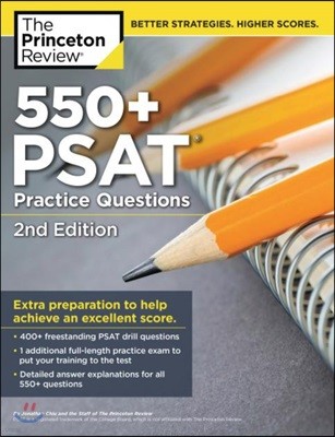 550+ PSAT Practice Questions, 2nd Edition: Extra Preparation to Help Achieve an Excellent Score