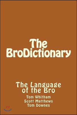 The BroDictionary
