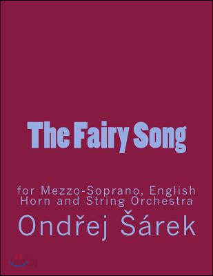 The Fairy Song for Mezzo-Soprano, English Horn and String Orchestra - 예스24