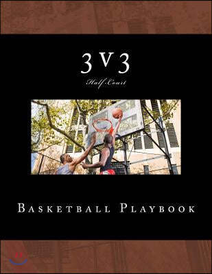 3v3 Basketball Playbook: 50 Half-Court Templates