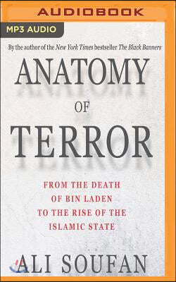 Anatomy of Terror: From the Death of Bin Laden to the Rise of the Islamic State