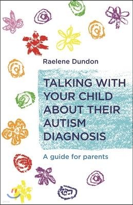Talking with Your Child about Their Autism Diagnosis: A Guide for Parents