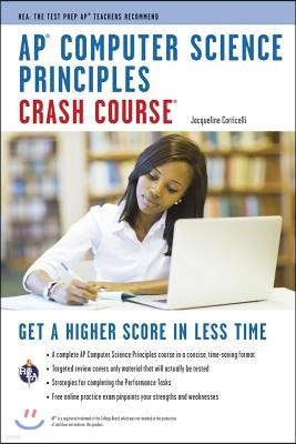 Ap(r) Computer Science Principles Crash Course: Get a Higher Score in Less Time