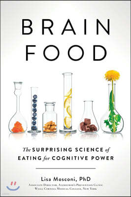 Brain Food: The Surprising Science of Eating for Cognitive Power