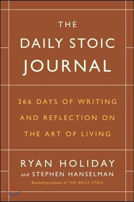 The Daily Stoic Journal: 366 Days of Writing and Reflection on the Art of Living