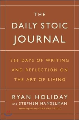 The Daily Stoic Journal: 366 Days of Writing and Reflection on the Art of Living