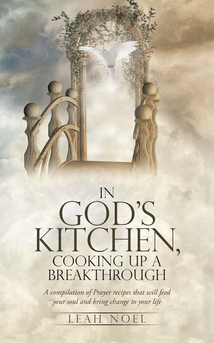 In God&#39;s Kitchen, Cooking Up A Breakthrough: A compilation of Prayer recipes that will feed your soul and bring change to your life