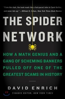 The Spider Network: How a Math Genius and a Gang of Scheming Bankers Pulled Off One of the Greatest Scams in History