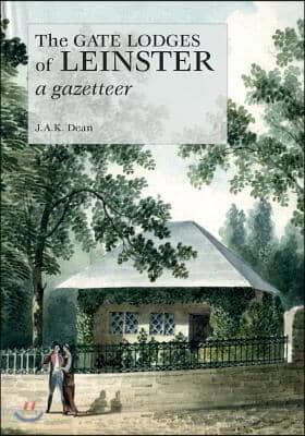 The Gate Lodges of Leinster: A Gazetteer