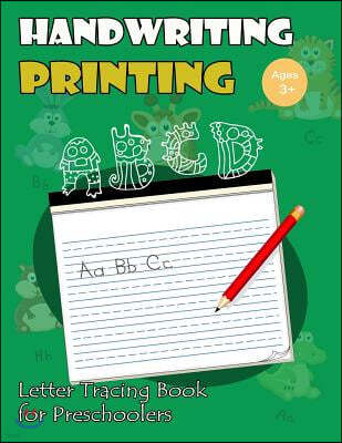 Handwriting Printing: Letter Tracing Book for Preschoolers: Letter Tracing for Kids Ages 3-5 (Monsters A to B Version)