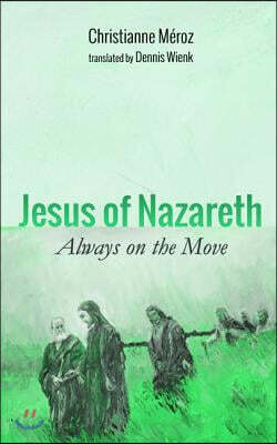Jesus of Nazareth: Always on the Move