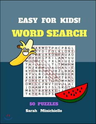 Easy For Kids Word Search 50 Puzzles: Word Search Books 50 Puzzles Large Print