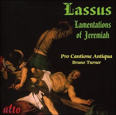Pro Cantione Antiqua 라소: 예레미야 애가 - 프로 칸티오네 안티쿠아, 브루노 터너 (Orlando di Lasso [Lassus]: Lamentations of Jeremiah)