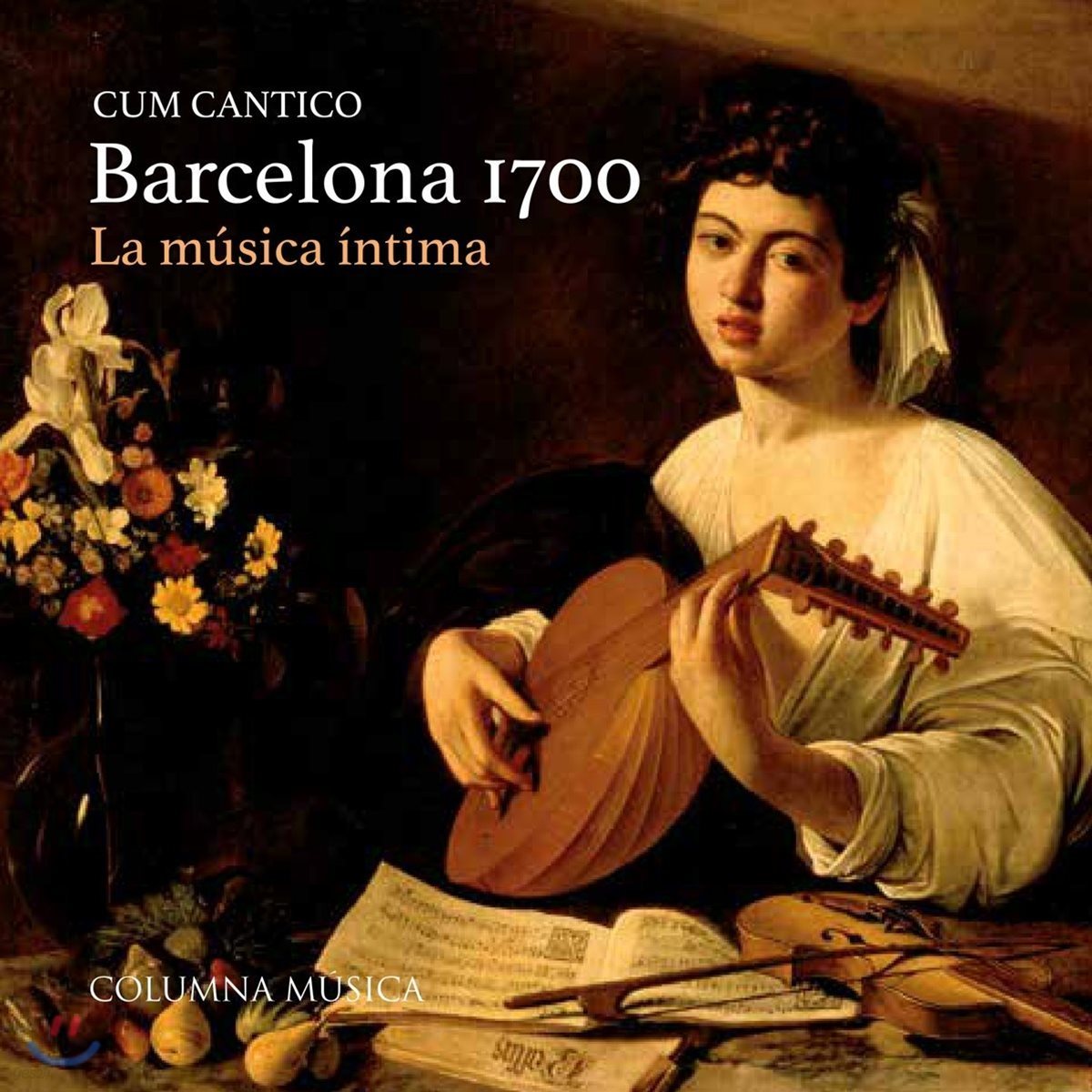 Cum Cantico 1700년의 바르셀로나: 마음속의 음악 - 쿰 칸티코 (Barcelona 1700 - La Musica Intima)