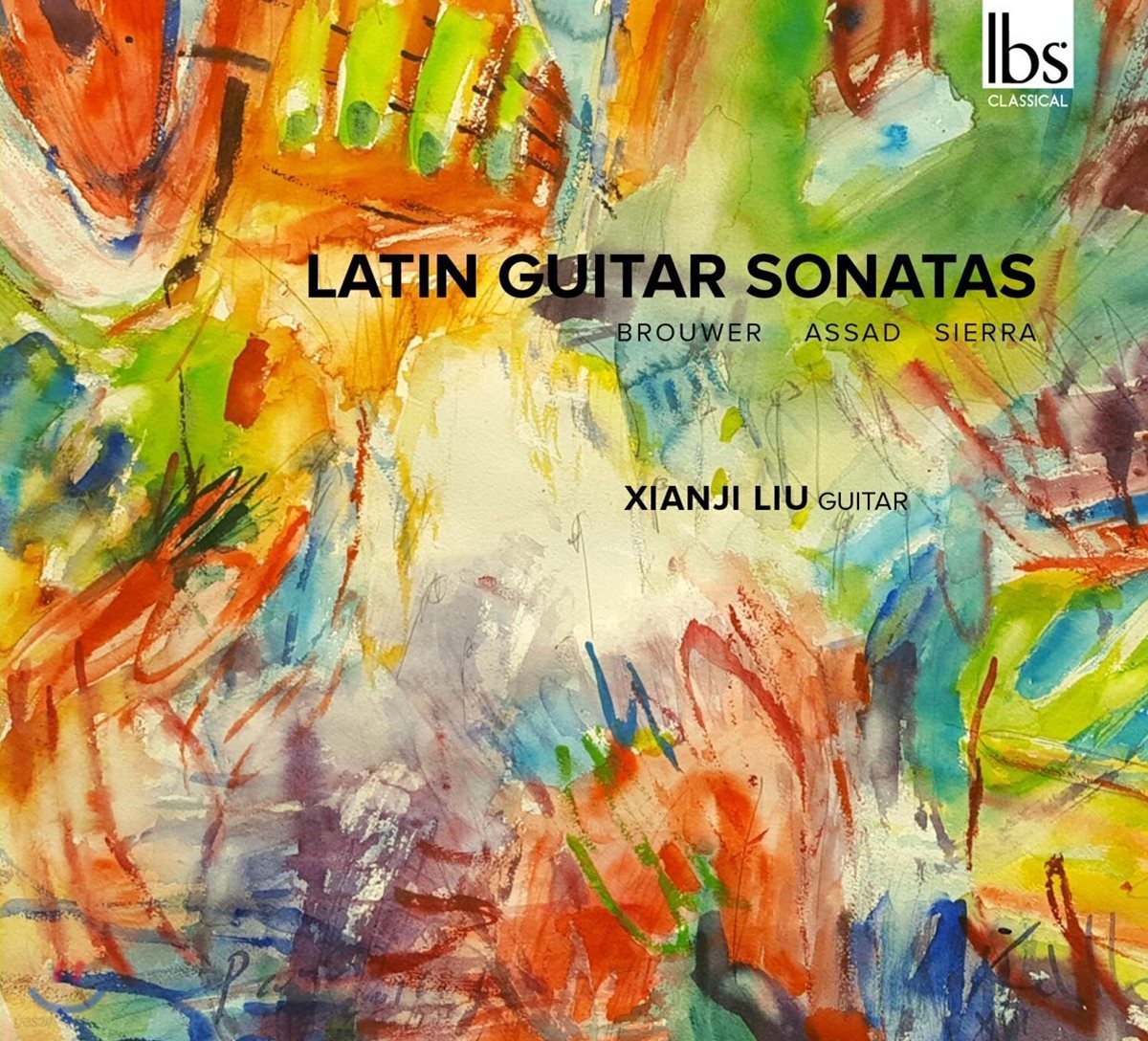 Xianji Liu 라틴 기타 소나타 - 아사드 / 레오 브라우어 / 시에라 (Latin Guitar Sonatas - Leo Brouwer / Sergio Assad / Roberto Sierra) 류 시엔지