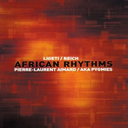 African Rhythms : Pierre-Laurent AimardAka Pygmies