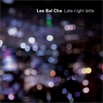 ̹ (Lee Bal Cha) - Late Night Latte