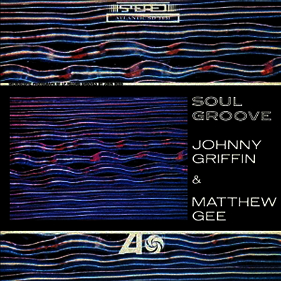 Johnny Griffin & Matthew Gee - Soul Groove (Ltd. Ed)(SHM-CD)(일본반)