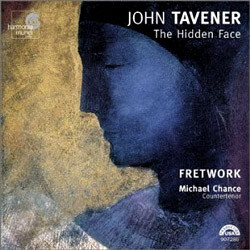 Tavener : The Hidden Face : FretworkㆍMichael Chance