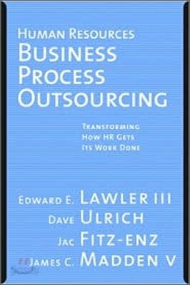 Human Resources Business Process Outsourcing: Transforming How HR Gets Its Work Done
