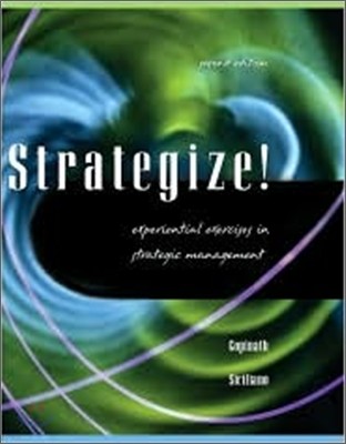 Strategize! Experiential Exercises in Strategic Management, 2/E