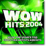 Wow Hits 2004 - 30 Of The Year's Top Christian Artists And Hits