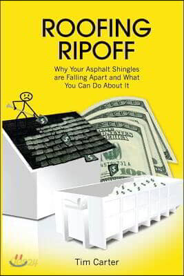 Roofing Ripoff: Why Your Asphalt Shingles are Falling Apart and What You Can Do About It