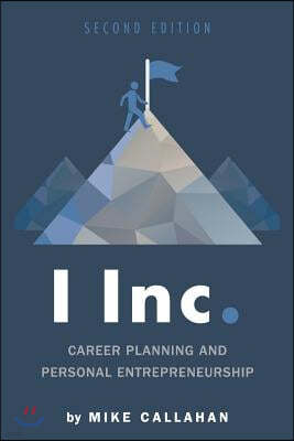 I Inc.: Career Planning and Personal Entrepreneurship