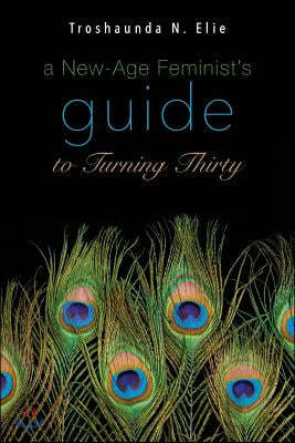 "A New-Age Feminist's Guide to Turning Thirty"
