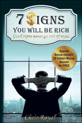 7 Signs You Will Be Rich: Good Signs Never Go Out of Style(how to Be Rich, How to Became a Millionaire, How to Get Rich, How Rich People Think)