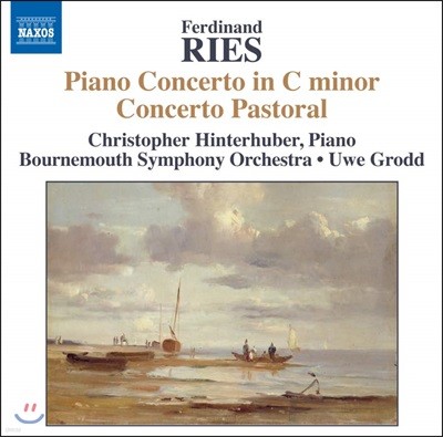 Christopher Hinterhuber 리스: 피아노 협주곡 4집 (Ferdinand Ries: Piano Concerto No.5 Op.120 'Pastral')