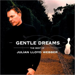 Gentle Dreams - The Best Of Julian Lloyd Webber