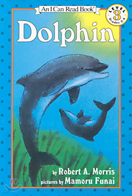 [I Can Read] Level 3 : Dolphin