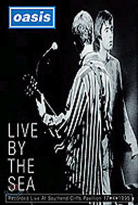 Oasis - Live By The Sea