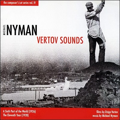 Michael Nyman Ŭ ϸ:   - ť͸ ȭ  (the composers cut volume 4: Vertov Sounds)