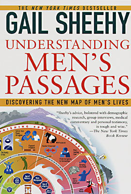 Understanding Men's Passages: Discovering the New Map of Men's Lives