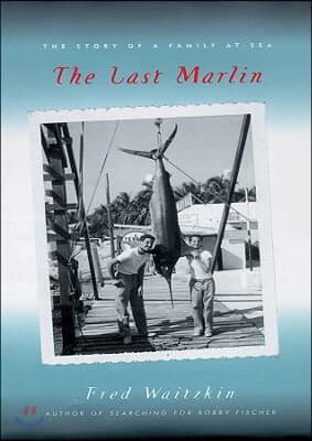 The Last Marlin Lib/E: The Story of a Family at Sea