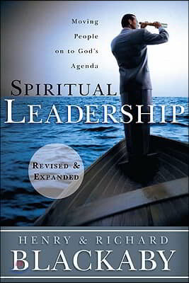 Spiritual Leadership: Moving People on to God's Agenda